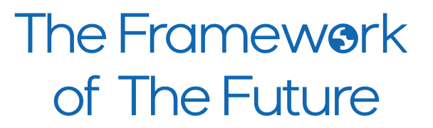 The Framework of the Future